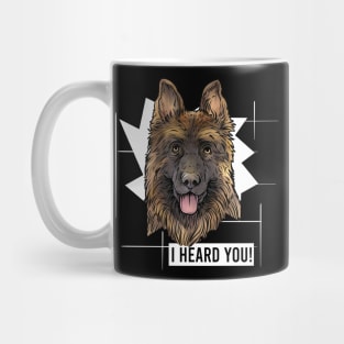 Funny German Shepherd I Heard You Mug